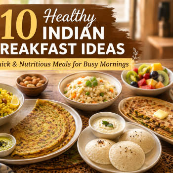 Healthy Indian breakfast ideas